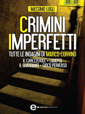 cover image of Crimini imperfetti. Tutte le indagini di Marco Corvino